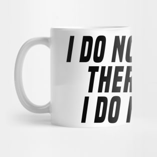 i do not think therefore i do not am Mug